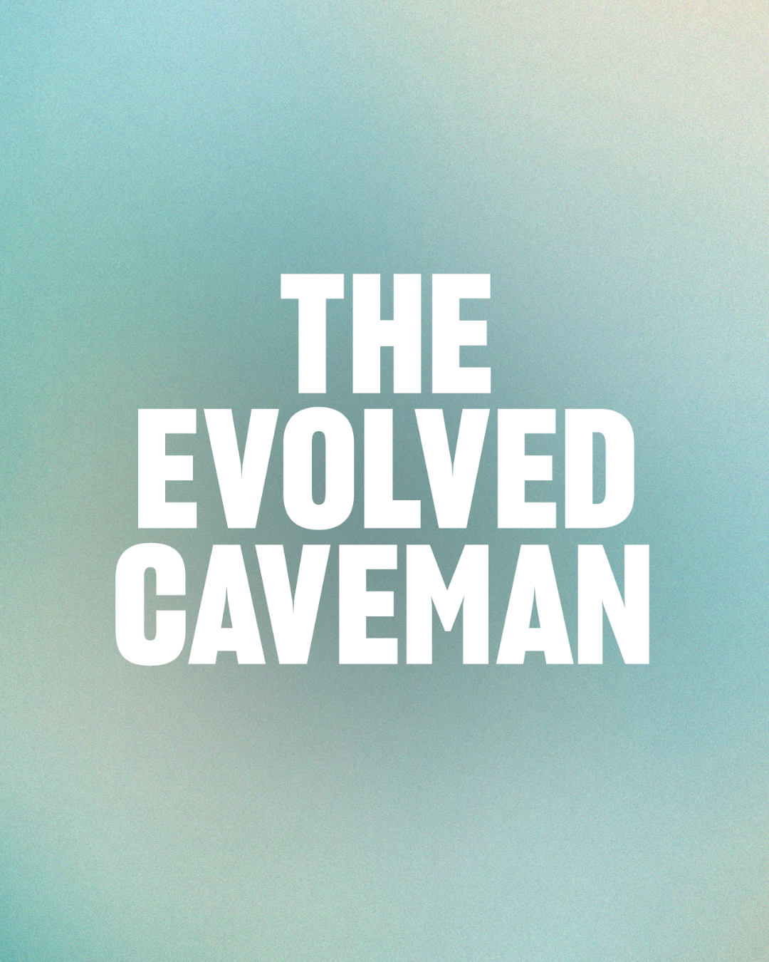 The Evolved Caveman Podcast - the top podcast for men