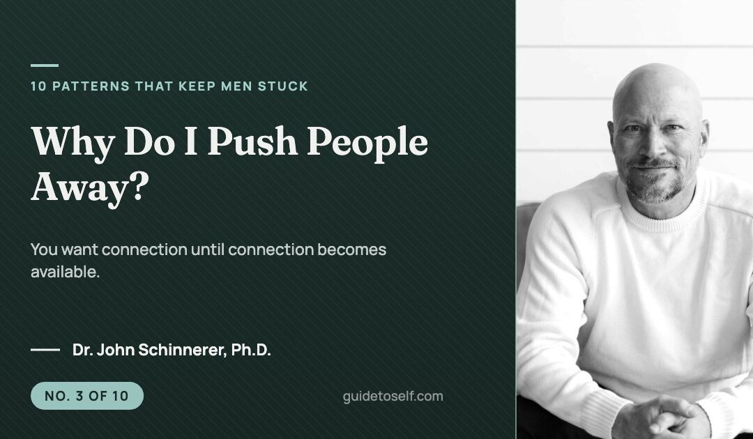 Why Do I Push People Away When I Want Connection?